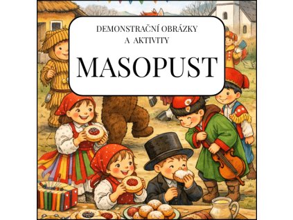 Masopust: demonstrační obrázky, aktivity