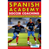 Spanish Academy Soccer Coaching - 120 Practices from the Coaches of Real Madrid, Atlético Madrid & Athletic Bilbao