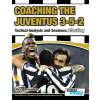 COACHING THE JUVENTUS 3-5-2 - TACTICAL ANALYSIS AND SESSIONS: ATTACKING