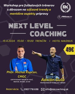 Next Level Coaching: 4 hod. workshop pre futbalových trénerov s dôrazom na súčasné futbalové trendy a mentálne aspekty...