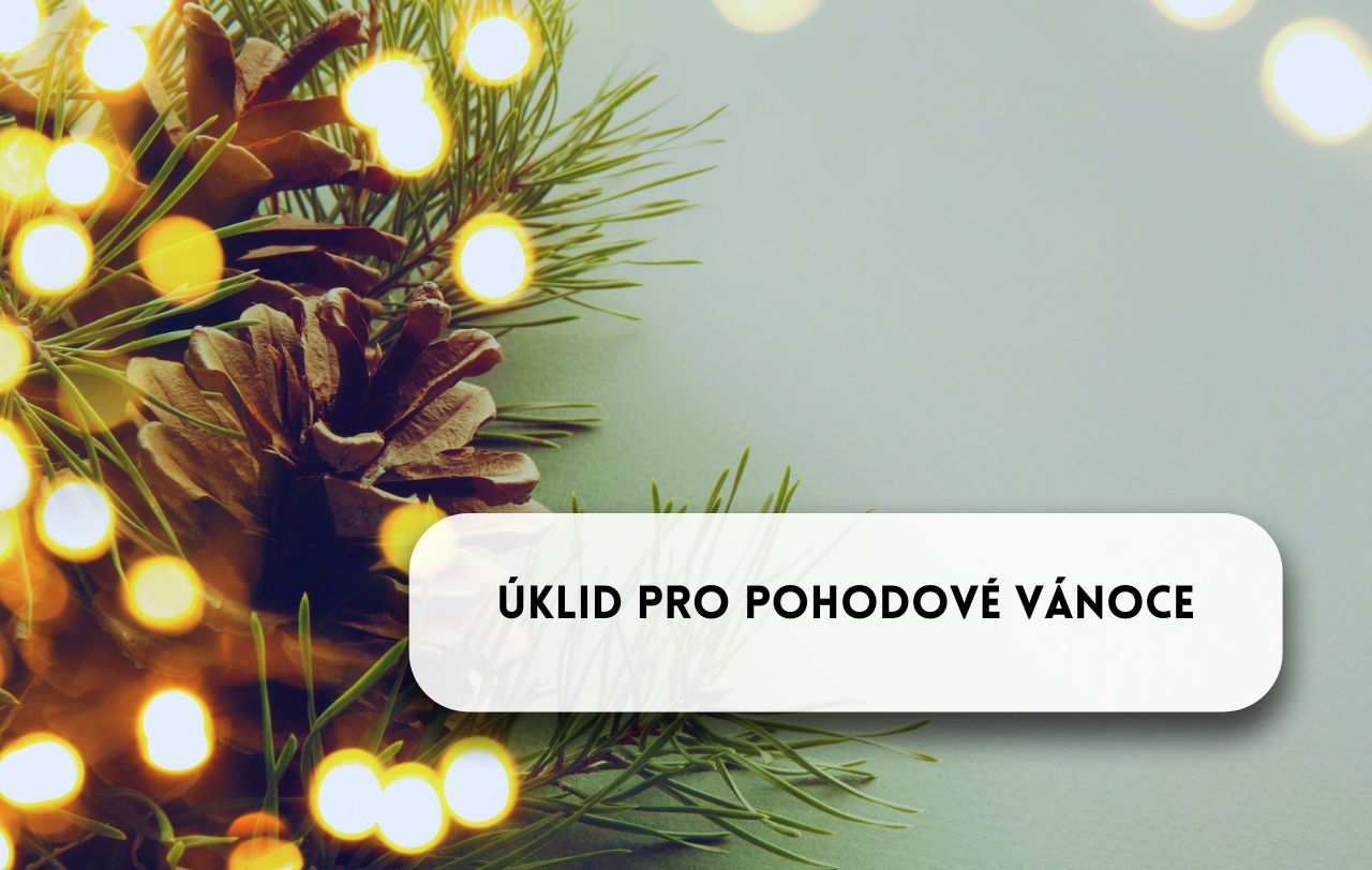 Úklid pro pohodové Vánoce