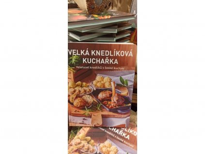 Velká knedlíková kuchařka - veletucet knedlíků v české kuchyni