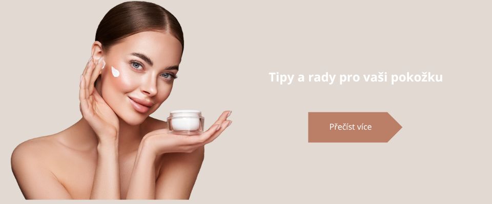 Tipy a rady pro vaši pokožku