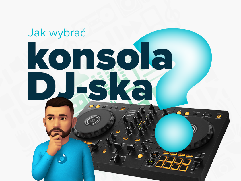 Jak wybrać pierwszy kontroler DJ?