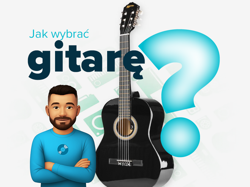Jak wybrać swoją pierwszą gitarę?