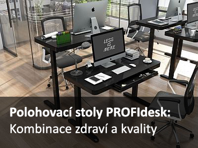 Proč si vybrat polohovací stoly Profidesk: Kombinace zdraví a kvality