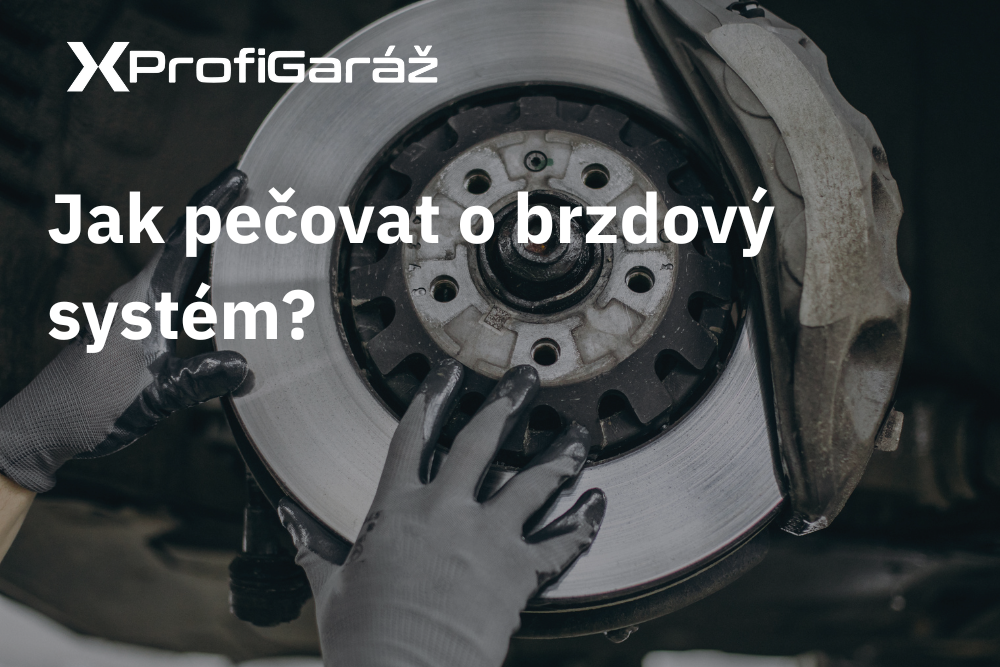 Jak správně pečovat o brzdový systém?