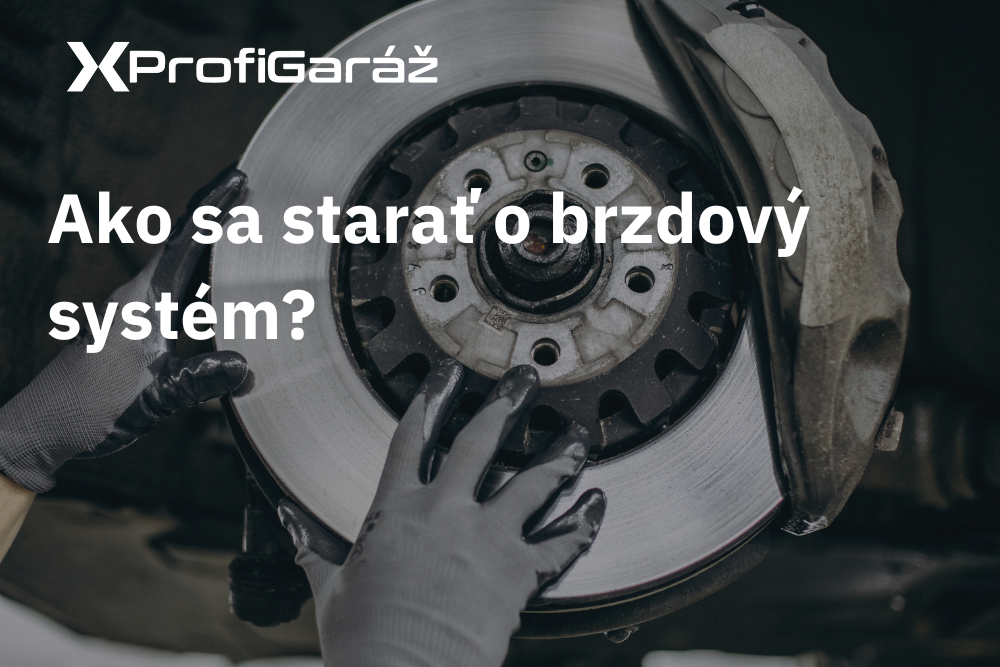 Ako sa starať o brzdový systém?