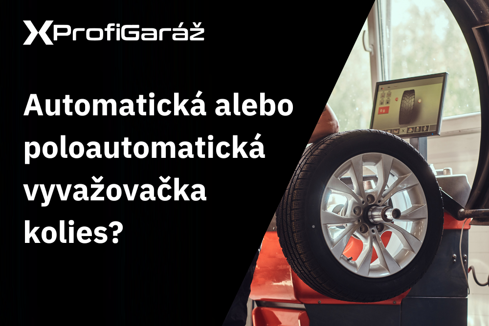 Vyvažovačka kolies: Automatická alebo poloautomatická? 