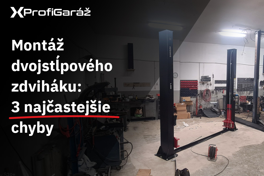 Montáž dvojstĺpového zdviháku – 3 najčastejšie chyby