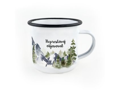 SMALTOVANÝ HRNČEK NEPRESTÁVAJ OBJAVOVAŤ ĽÚBENÉ