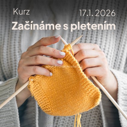 Kurz "Začínáme s pletením" - 17.1.2026