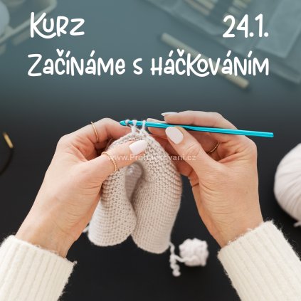 Kurz "Začínáme s háčkováním" - 24.1.2026