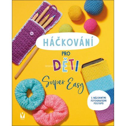 Kniha Háčkování pro děti Super Easy