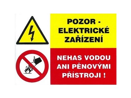 Pozor elektrické zařízení Nehas vodou ani pěnovými přístroji!