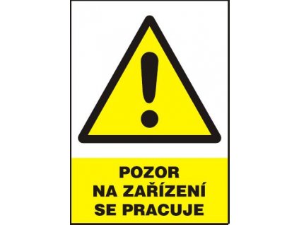 Pozor na zařízení se pracuje - plastová tabulka A4 MAGG 120210