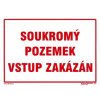 Soukromý pozemek vstup zakázán 210x297mm - plastová tabulka