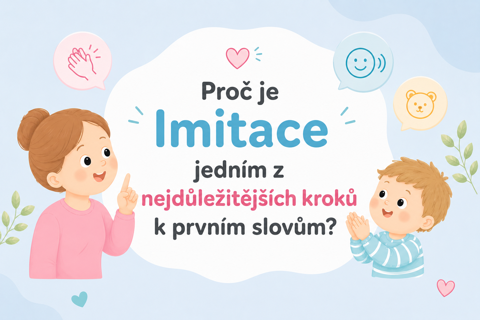 Proč je imitace (napodobování) jedním z nejdůležitějších kroků k prvním slovům?