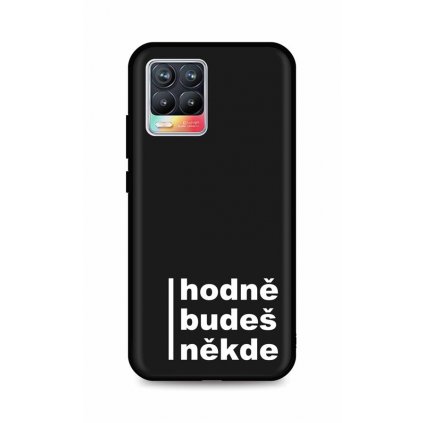 Zadný kryt DARK na Realme 8 Hodně budeš někde