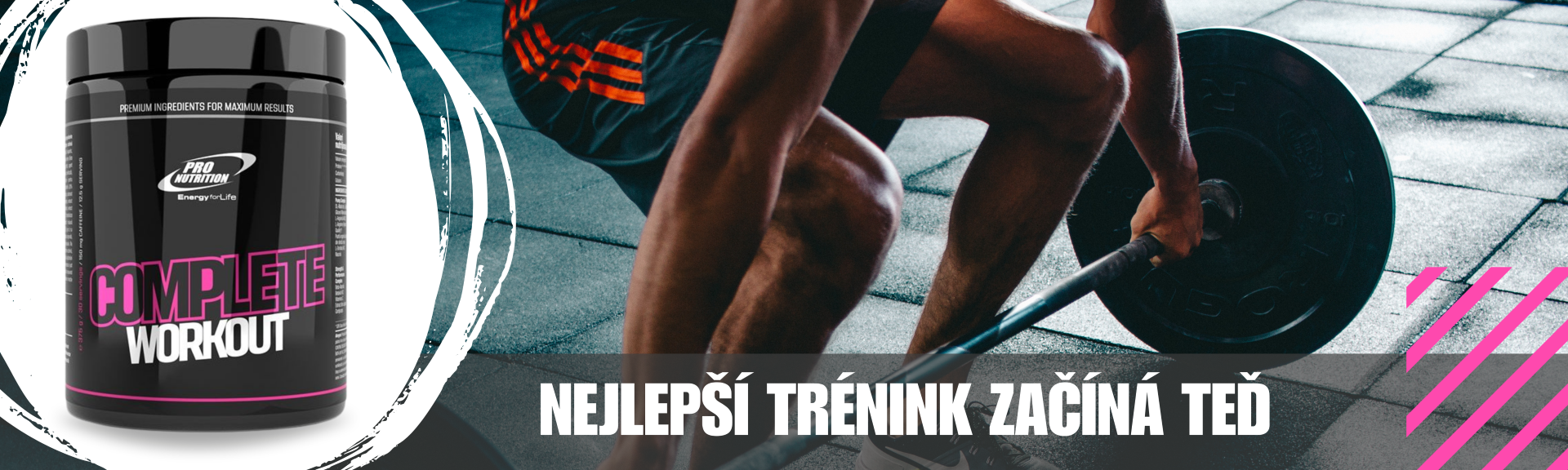 Předtréninkový suplement Complete Workout Pro Nutrition – promo banner s cvičícím sportovcem při mrtvém tahu a sloganem Nejlepší trénink začíná teď.