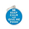 KEEP CALM AND GIVE ME FOOD