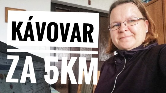 Hanka: Kávovar za 5 kilometrů
