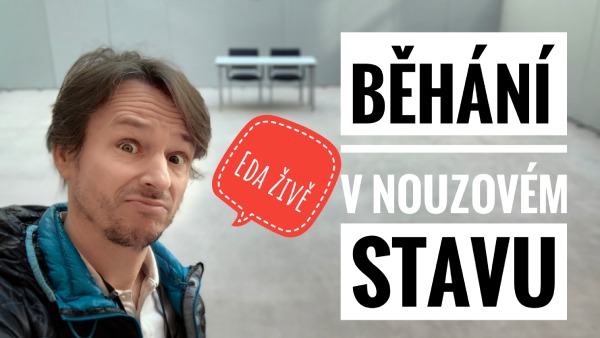 Eda živě: Běhání v nouzovém stavu