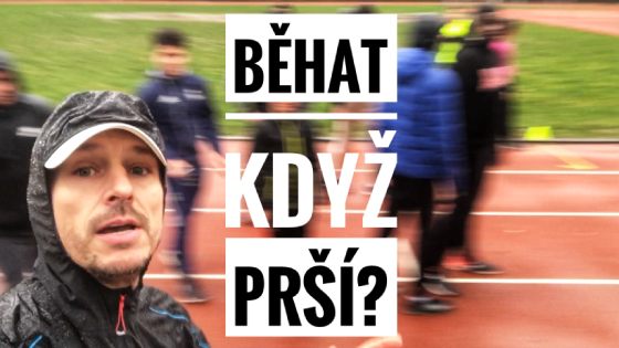 Běhat když prší?