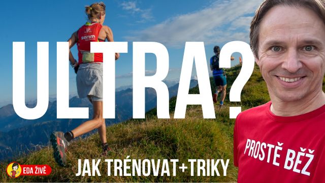 První ultramaraton. Jak trénovat, plán pro inspiraci