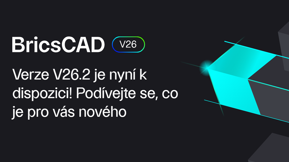 Novinky v Octave BricsCAD V26.2:    30 nových a vylepšených funkcí