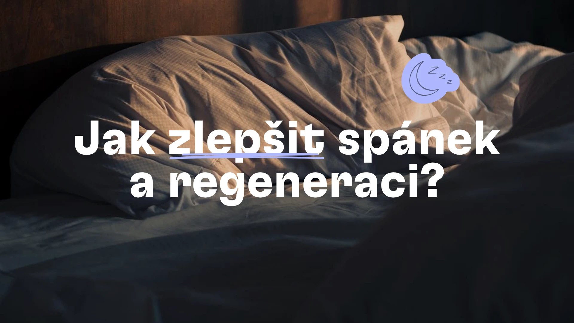 Lepší spánek, lepší regenerace: Jednoduché změny, které mají smysl