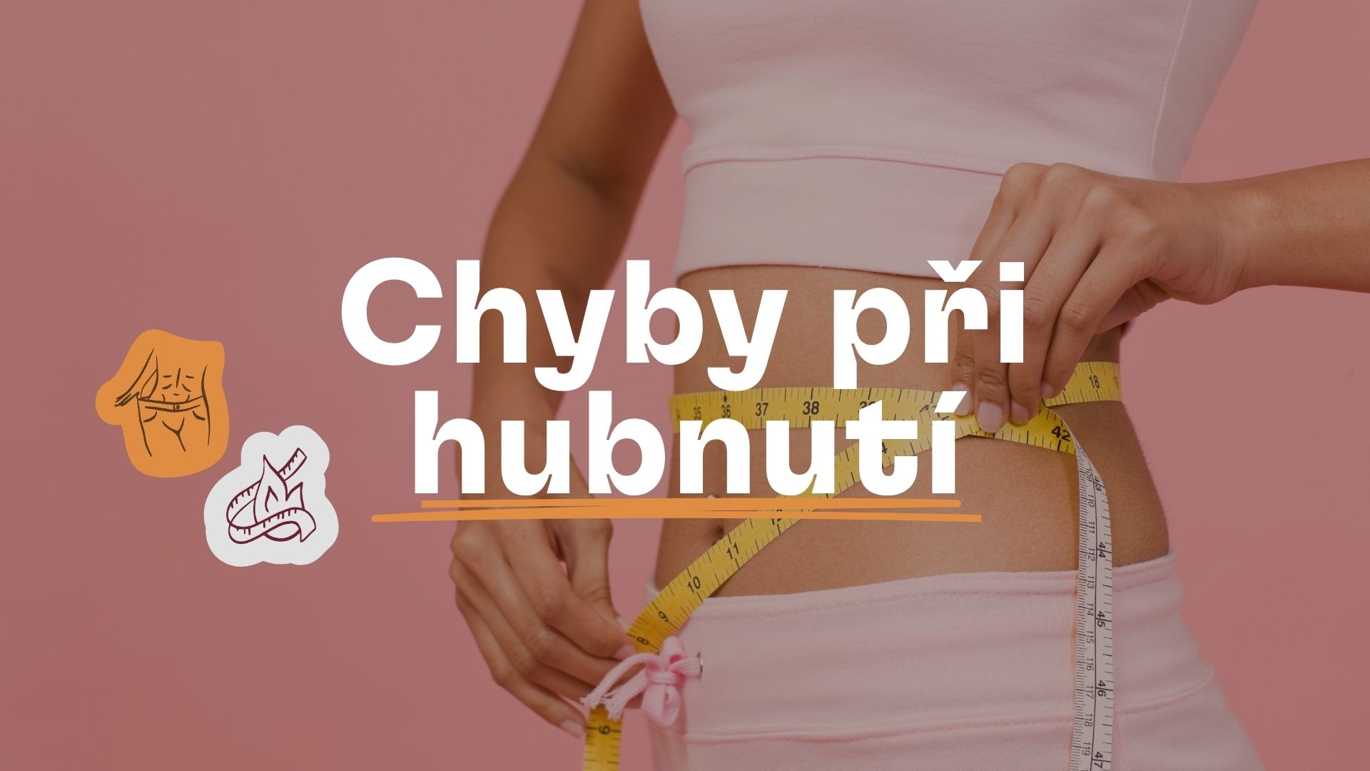 Nejčastější chyby při hubnutí u žen