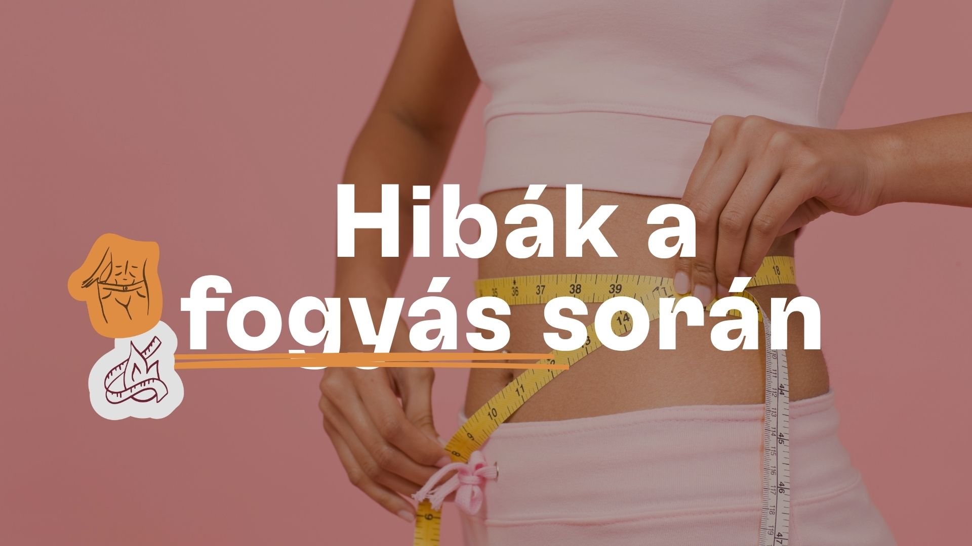 A leggyakoribb fogyókúrás hibák a nőknél