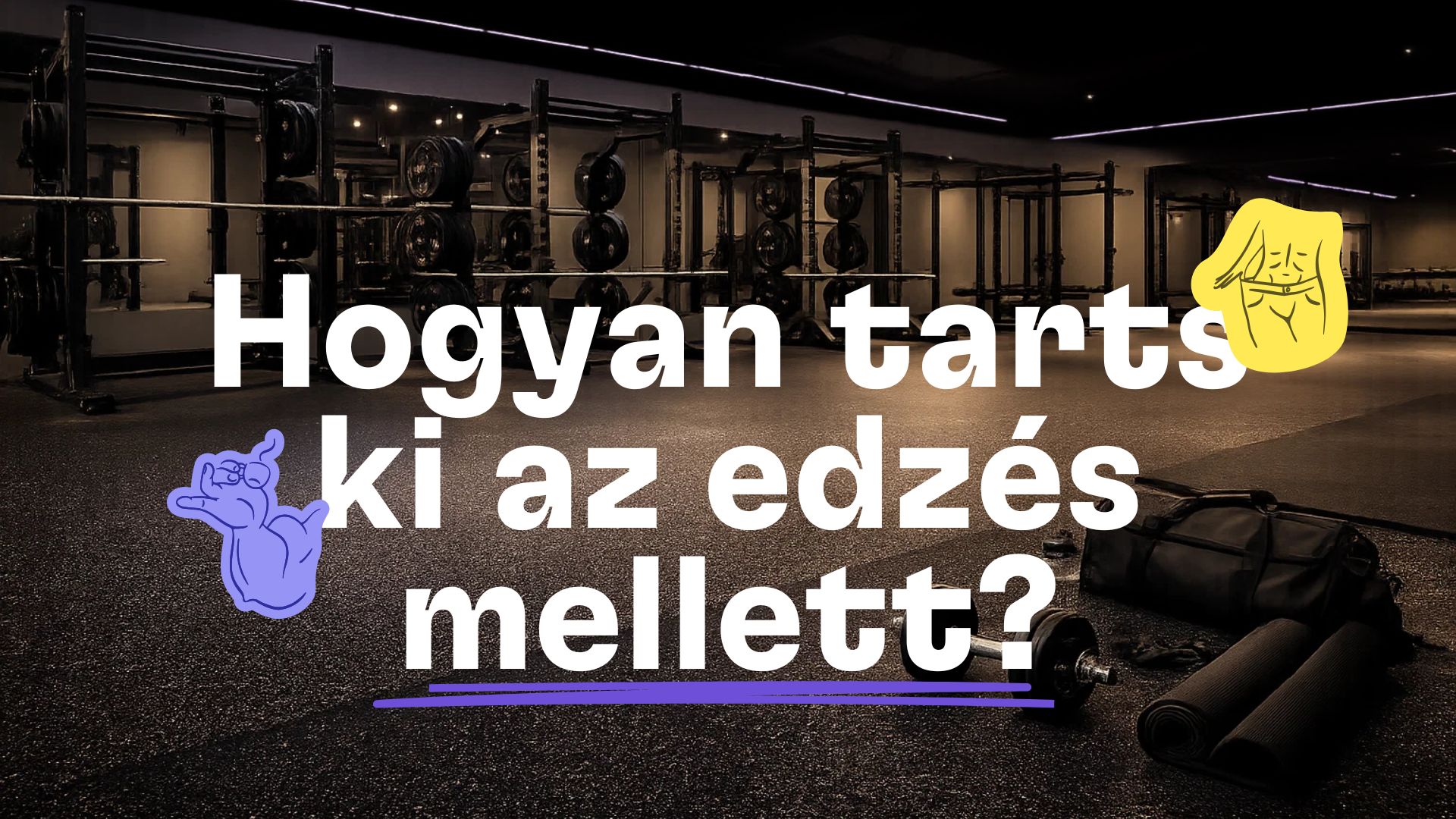 Hogyan tarts ki az edzés mellett hosszú távon