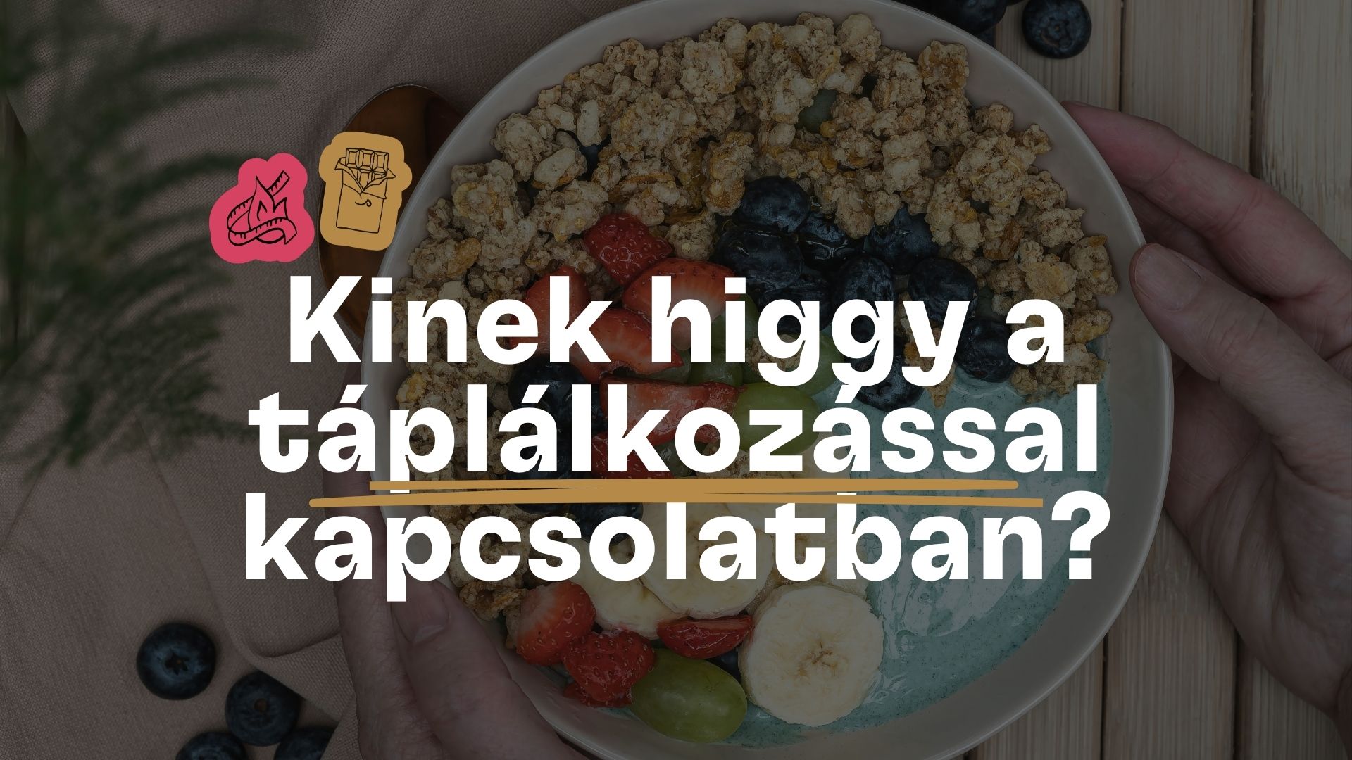 Kinek higgy a táplálkozással kapcsolatban?