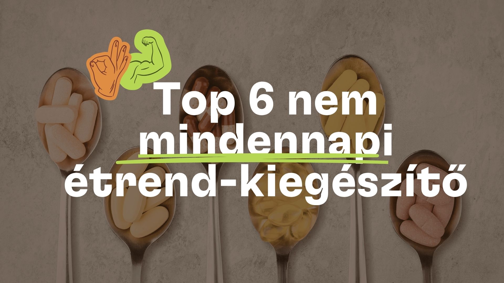 Top 6 nem mindennapi étrend-kiegészítő, ami tényleg működik