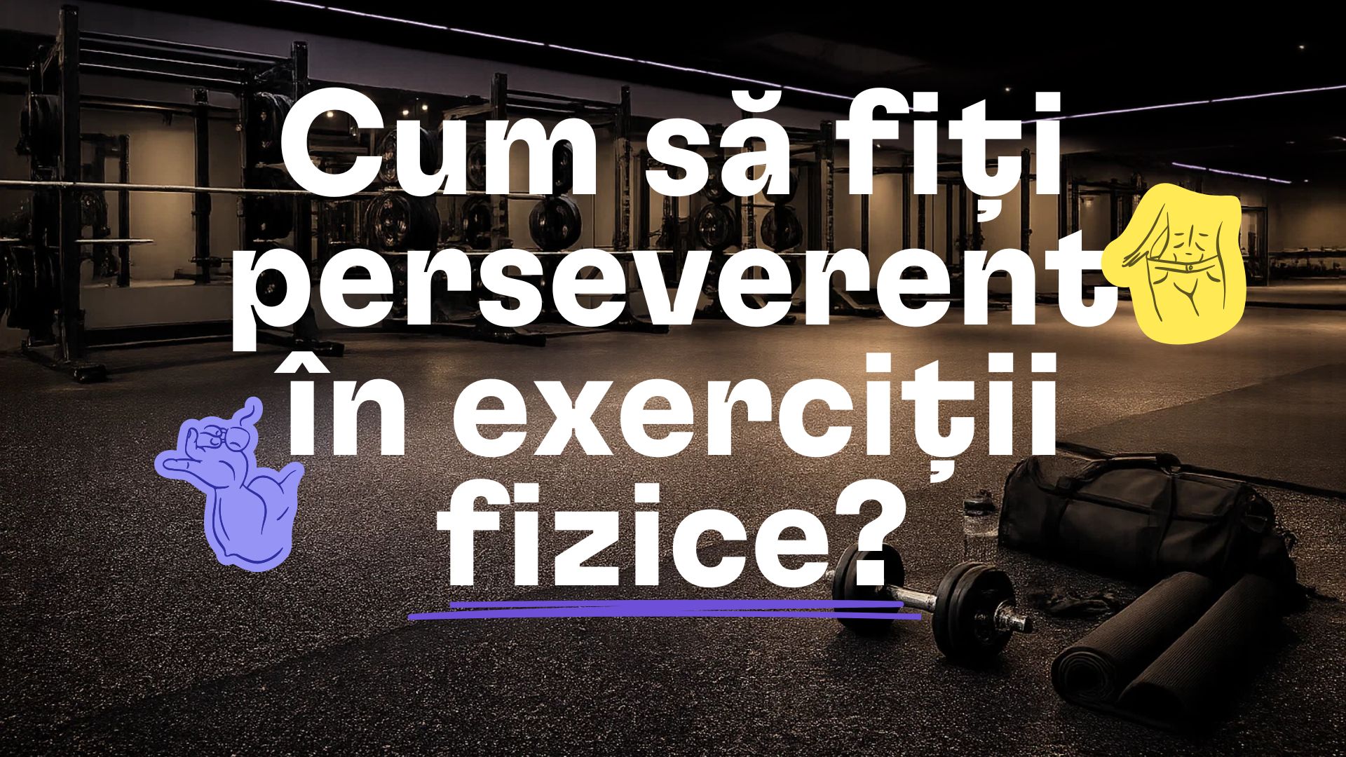 Cum să fiți perseverent în exerciții fizice pe termen lung