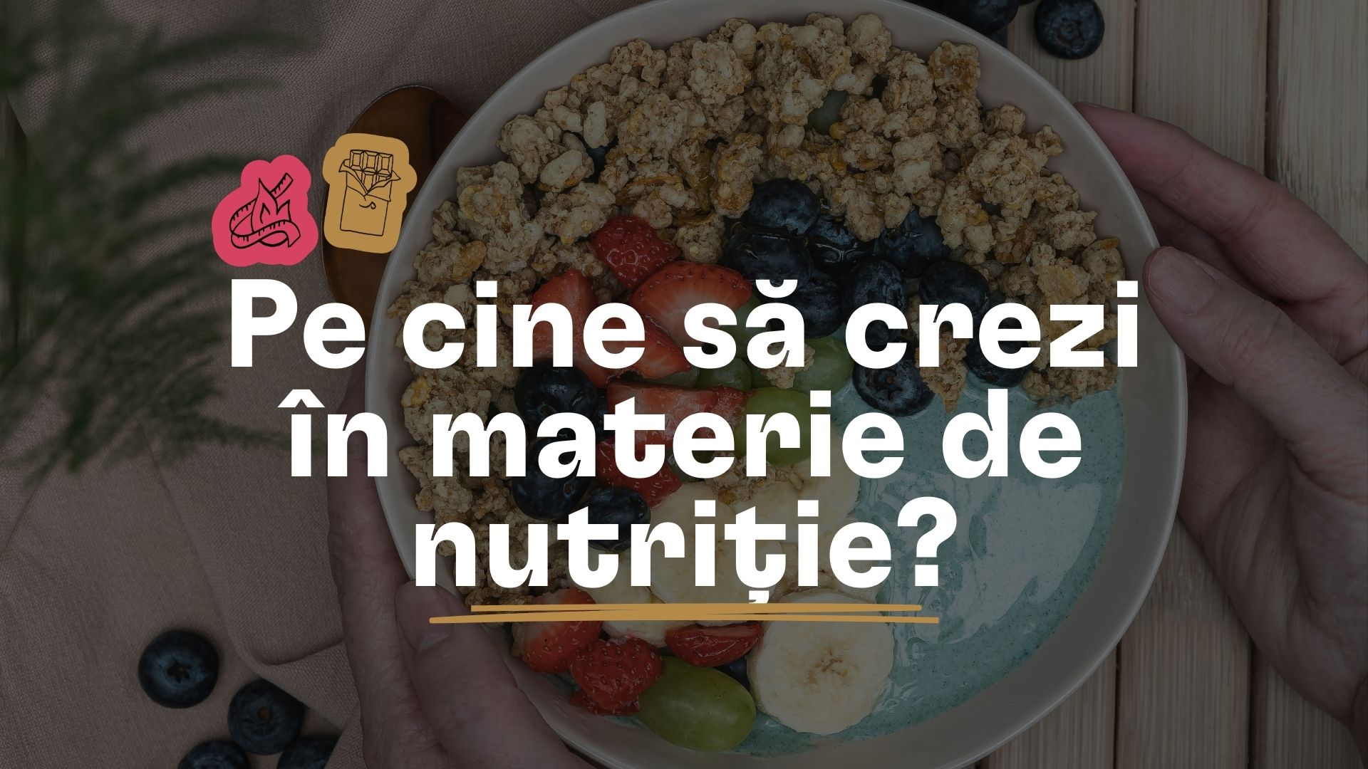 Pe cine să crezi în materie de nutriție?