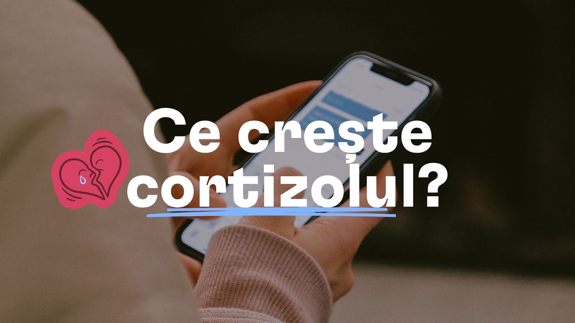 Ce crește cortizolul? 6 lucruri pe care le faci zilnic fără să-ți dai dai seama