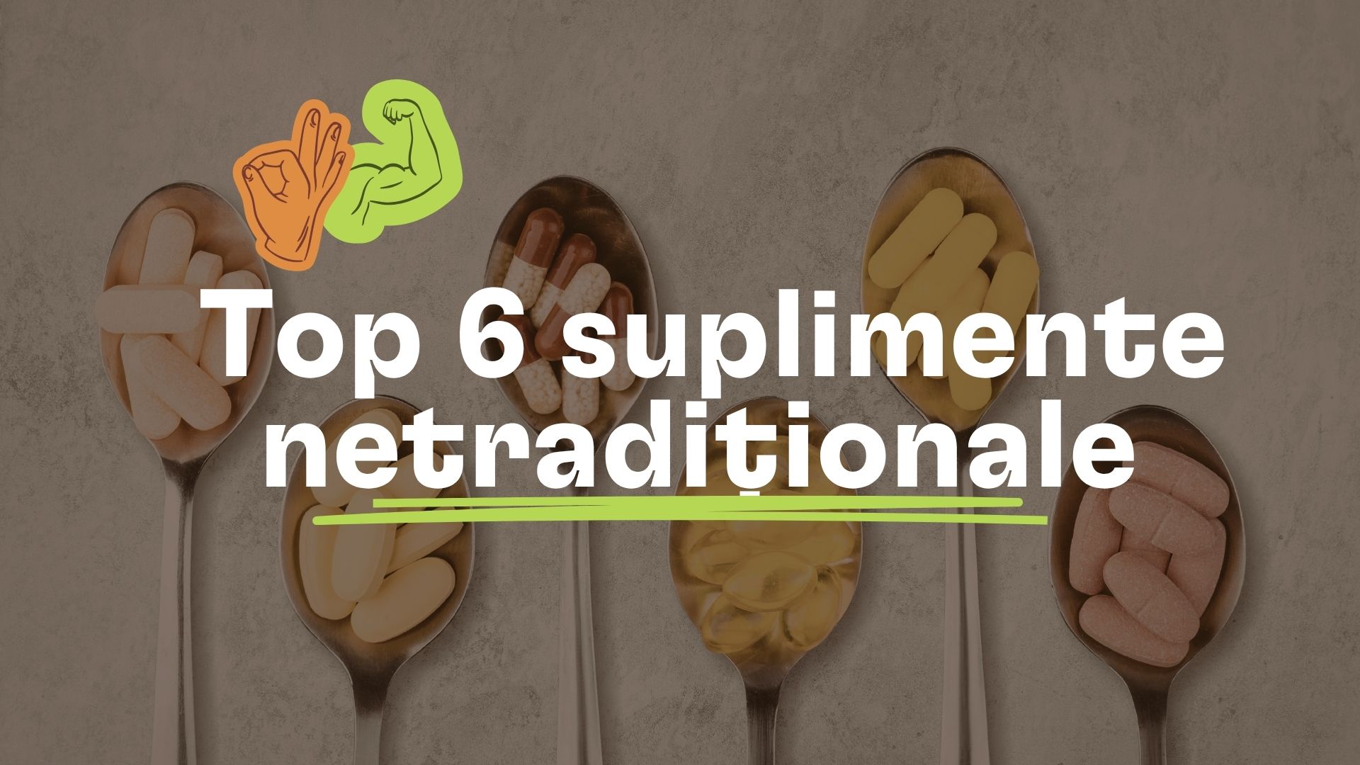 Top 6 suplimente netradiționale care funcționează