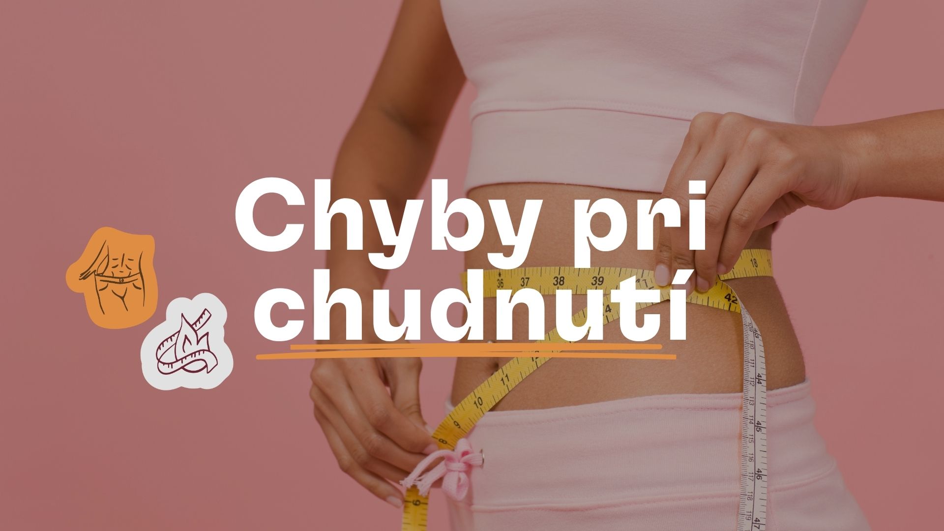 Najčastejšie chyby pri chudnutí u žien