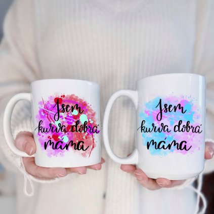 Jsem kurva dobrá máma