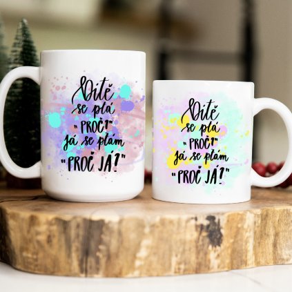 Dítě se ptá "proč?" Já se ptám "proč já?"