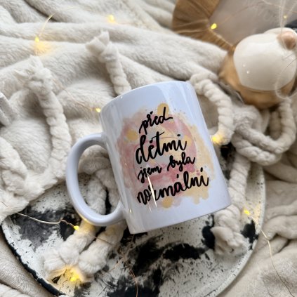 Před dětmi jsem byla normální.