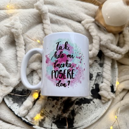 Tak, kdo mi dneska posere den?