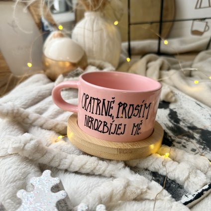 Opatrně prosím, nerozbíjej mě.