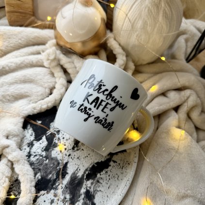 Hrnek 260ml Potřebuju kafe, ne tvůj názor.