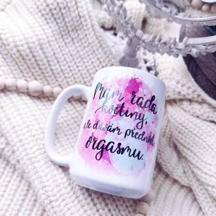 Mám ráda květiny, ale dávám přednost orgasmu