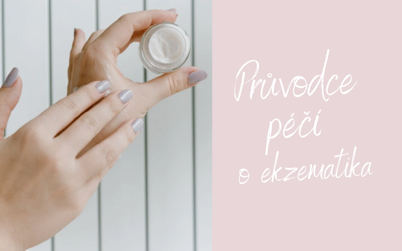 Průvodce péčí o ekzematika s Protože JSI