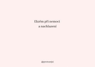 Ekzém při nemoci a nachlazení. 🤍 Každá nemoc, i obyčejné nachlazení, růst zoubků nebo horečka, je pro dětské tělíčko velká...